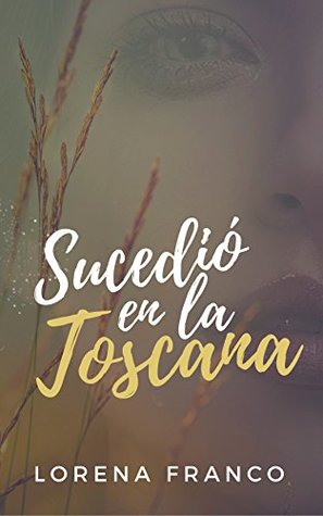Sucedió en la Toscana (Spanish Edition)