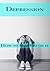 Depression Guide: How to Ge...