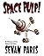 Space Pulp Volume 2: Menace of the Space Zombies (Space Pulp!)