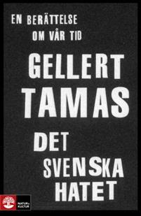 Det svenska hatet: en berättelse om vår tid (Hardcover)