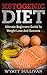 Ketogenic Diet: Ultimate Beginners Guide To Weight Loss And Success (Ketogenic Diet For Beginners, Ketogenic Diet Plan, Ketogenic Diet Mistakes, Ketogenic Diet For Weight Loss)