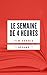LA SEMAINE DE QUATRE HEURES: Résumé en Français (French Edition)