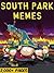 SOUTH PARK: The Biggest Book of South Park Memes and Pictures!