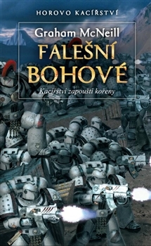 Falešní bohové: Kacířství zapouští kořeny (Horovo kacířství #2)