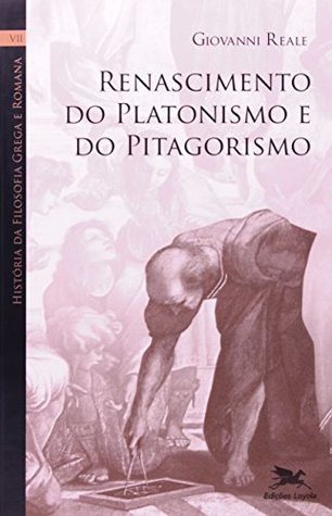 História da Filosofia Grega e Romana VII: Renascimento do Platonismo e Pitagorismo