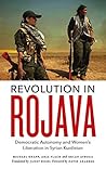 Revolution in Rojava by Michael Knapp