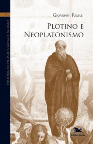História da Filosofia Grega e Romana VIII: Plotino e Neoplatonismo