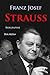 Franz Josef Strauß: Biographie (German Edition)