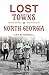 Lost Towns of North Georgia by Lisa M. Russell