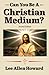 Can You Be a Christian Medium?
