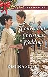 A Convenient Christmas Wedding by Regina Scott A Convenient Christmas Wedding by Regina Scott