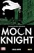 Moon Knight, Vol. 3: Nella ...