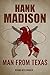 Man From Texas by Hank Madison