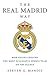 The Real Madrid Way: How Values Created the Most Successful Sports Team on the Planet