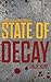 State of Decay (Camp Zero, #3)