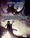 Shadow Magic by Joshua Khan