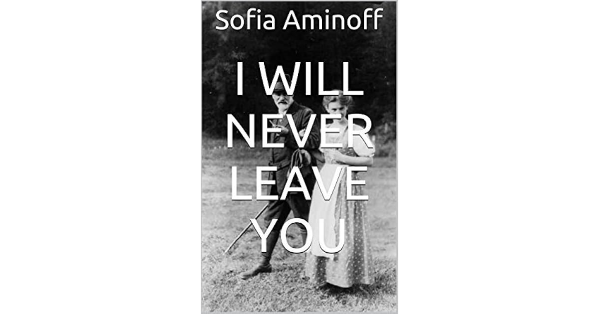 I Will Never Leave You By Sofia Aminoff
