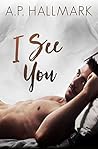 I See You (Seeing You, #2)