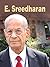 E. Sreedharan by A.K Gandhi...