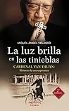 La luz brilla en las tinieblas: Cardenal Van Thuan: Historia de una esperanza (Arcaduz nº 121) (Spanish Edition)