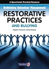 Restorative Practices and Bullying (Rethinking Behaviour Mangement) Restorative Practices and Bullying (Rethinking Behaviour Mangement)