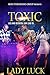 TOXIC by Lady Luck