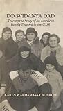 Do Svidanya Dad: Tracing the Story of an American Family Trapped in the USSR