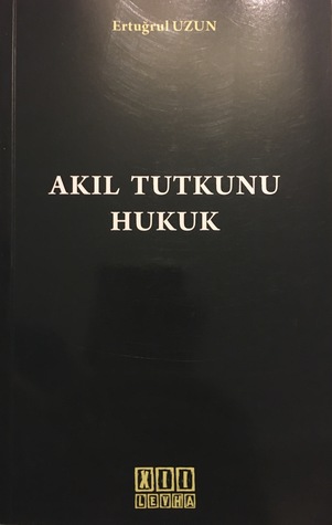 Akıl Tutkunu Hukuk