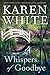 Whispers of Goodbye by Karen   White