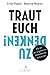 Traut euch zu denken!: Wie ...