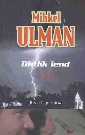 Reality show (Ohtlik lend, #4)