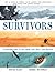 Survivors: Extraordinary Tales from the Wild and Beyond