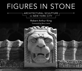 Figures in Stone: Architectural Sculpture in New York City (Paperback)