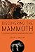 Discovering the Mammoth