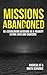 Missions Abandoned: Re-Establishing Missions As A Priority In Our Lives And Churches