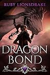 Dragon Bond by Ruby Lionsdrake Dragon Bond by Ruby Lionsdrake