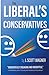 The Liberal's Guide to Conservatives