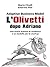Adaptive Business Model. L’Olivetti dopo Adriano: Una storia italiana di resilienza e un modello per le startup