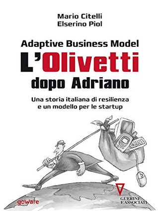 Adaptive Business Model. L’Olivetti dopo Adriano: Una storia italiana di resilienza e un modello per le startup (Kindle Edition)