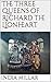 The Three Queens of Richard...