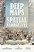 Deep Maps and Spatial Narra...