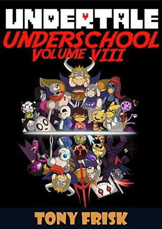 Undertale: Underschool Book 8: (An Unofficial Undertale Book)