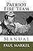 Patriot Fire Team Manual by Paul G Markel