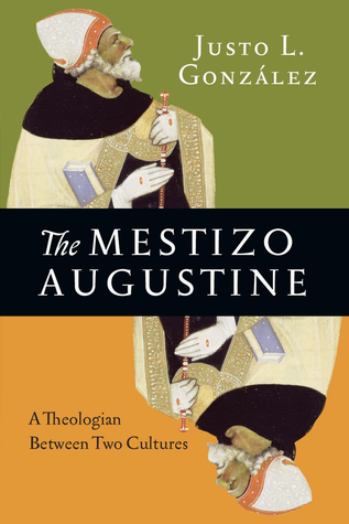 The Mestizo Augustine: A Theologian Between Two Cultures (Paperback)
