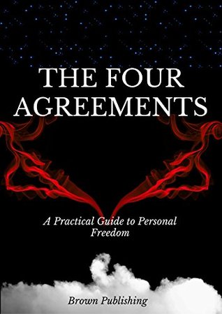 The Four Agreements: Guide to Personal Freedom