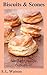 Biscuits & Scones: Southern...