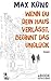 Wenn du dein Haus verlässt, beginnt das Unglück by Max Küng