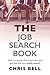 THE Job Search Book: How to smash that interview and get the job you really want!