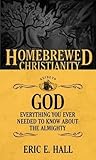 The Homebrewed Christianity Guide to God: Everything You Ever Wanted To Know about the Almighty
