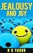 Jealousy and Joy